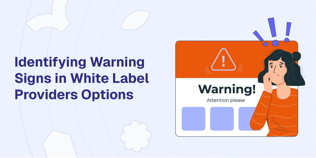 Identifying Warning Signs in White Label Providers Options