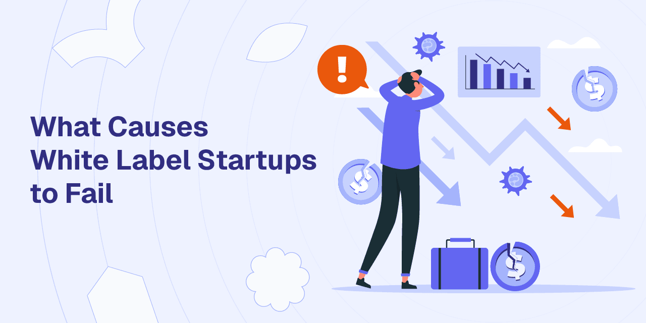 What Causes White Label Startups to Fail