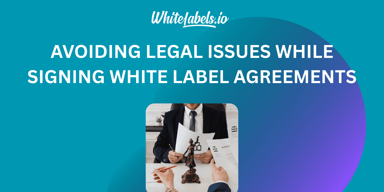  Mistakes to Avoid in White Label Licensing Agreements 