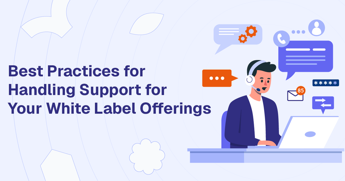 How to Successfully Manage Customer Support for White Label Products