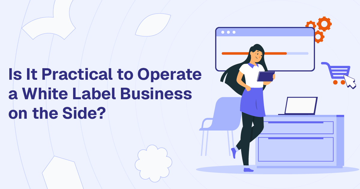 Can You Run a White Label Business as a Side Hustle?